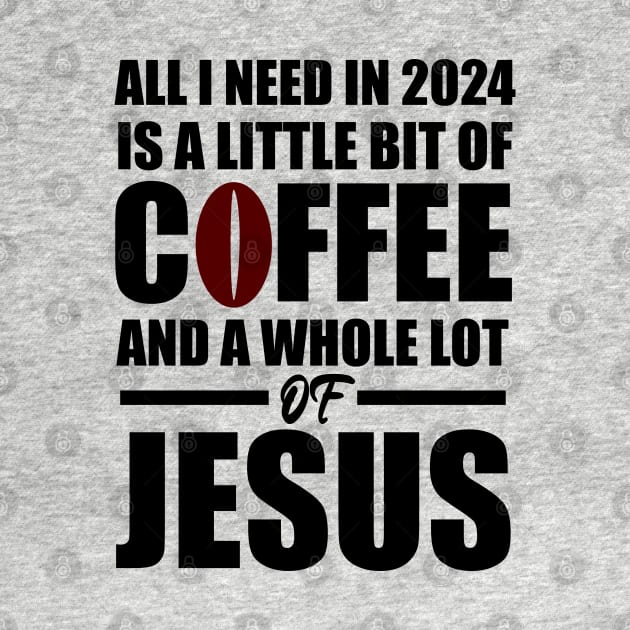 A Little Bit of Coffee And A whole Lot Of Jesus 2024 by Merchweaver